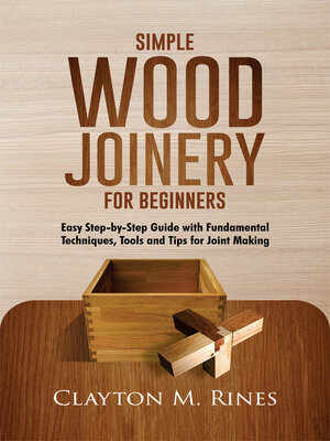 cover image of Simple Wood Joinery for Beginners